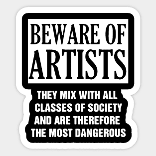 Beware of Artists t shirt Sticker